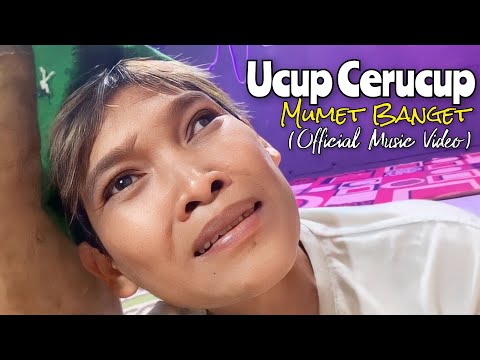 Ucup Cerucup - Mumet Banget (Official Music Video)