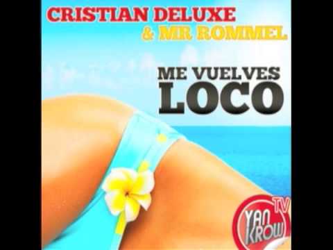 Cristian Deluxe & Mr Rommel-Me Vuelves Loco (Yan Krow Radio Mix)