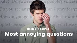 Blind People Tell Us Which Questions Annoy Them the Most | Blind People Describe | Cut