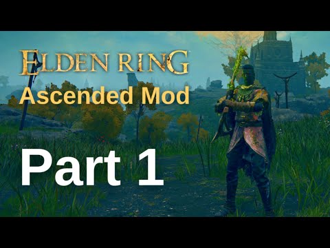 Elden Ring Ascended Mod Walkthrough Gameplay - Part 1