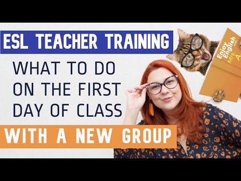ESL TEACHER TRAINING: WHAT TO DO ON THE FIRST DAY OF CLASS WITH A NEW GROUP | Mrs. A