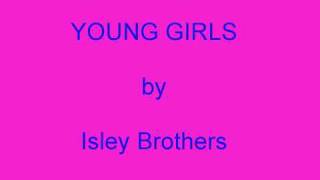 Young girls - Isley Brothers