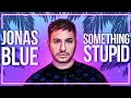 Jonas Blue - Something Stupid (feat. AWA) [Lyric Video]