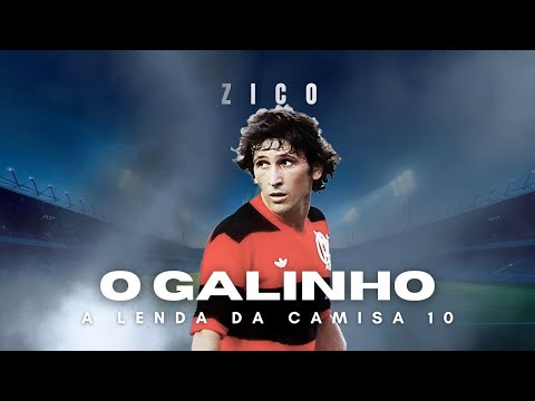 ZICO: O GALINHO DE QUINTINO: A Lenda da Camisa 10