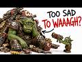 The Saddest Ork in Warhammer 40K