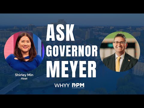 Ask Governor Meyer | WHYY & DPM | 10/23/2025