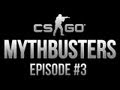 CS:GO Mythbusters Episode 3 