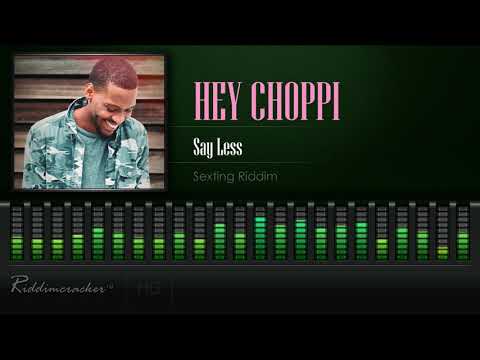 Hey Choppi - Say Less | Clean Version (Sexting Riddim) [2019 Release] [HD]
