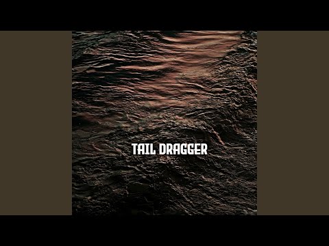 Tail Dragger