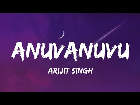 Anuvanuvu Lyrics | Om Bheem Bush | Arijit Singh | New Trending Telugu Song 2024