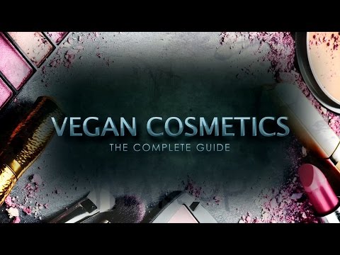 Complete Guide To Vegan Cosmetics
