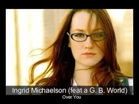 Ingrid Michaelson   Over You feat A Great Big World