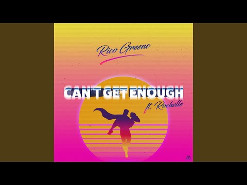 Can't Get Enough (feat. Rochelle)