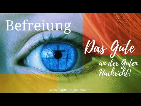 Das Gute an der Guten Nachricht - Die Befreiung aus der Macht des Bösen