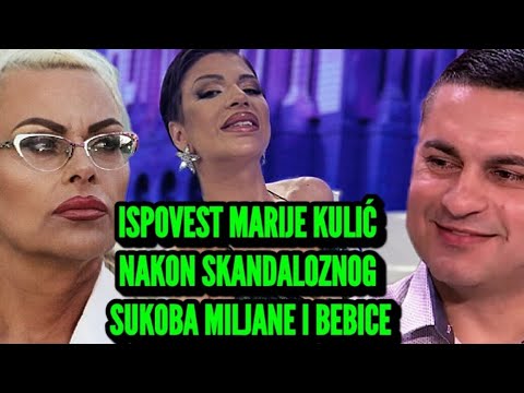 Ispovest Marije Kulić Nakon Skandala Sa Miljanom Kulić i Nenadom Macanovićem Bebicom