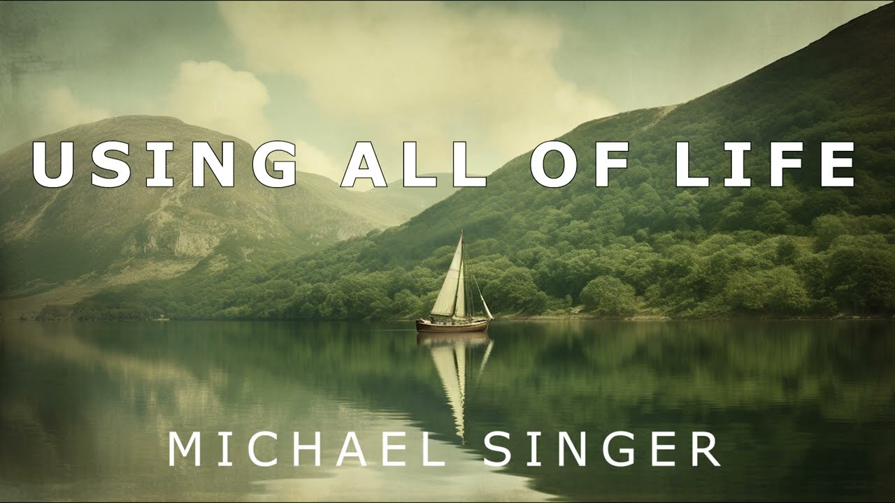 Michael Singer - Using All of Life for Your Spiritual Growth