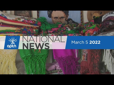 APTN National News March 5, 2022 – Raising funds for Ukraine, First Nations sue over timber cutting