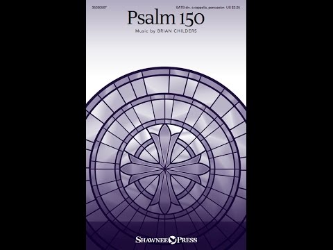 PSALM 150 (SATB Choir) - Brian Childers