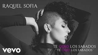 Raquel Sofía - Te Odio los Sábados (Cover Audio)