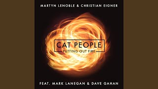 Cat People (Putting Out Fire) (feat. Mark Lanegan &amp; Dave Gahan)