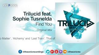 Trilucid ft. Sophie Tusnelda - Find You (from the album Pathos, Ethos) [Infrasonic]