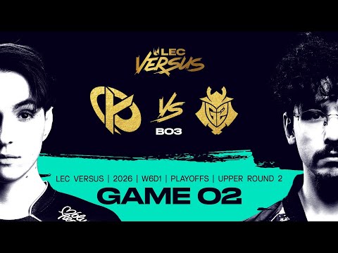 KC vs G2 | 2026 LEC Versus Playoffs - Upper Bracket Round 2 - Game 2 | Karmine Corp vs G2 Esports