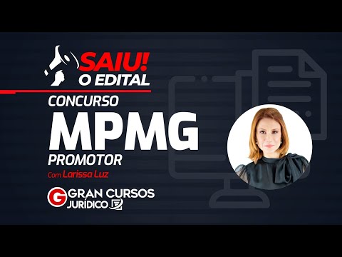 Concurso MPMG Promotor - Saiu o edital! com Prof. Larissa Luz