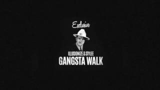 Illusionize &amp; Stylee - Gangsta Walk (2K17 Edit)
