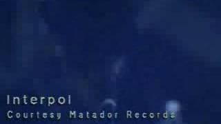 Say Hello To The Angels - Interpol