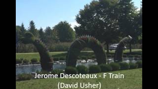 Jerome Descoteaux (David Usher) -  F Train