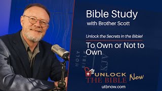 Unlock The Bible Now - To Own Or Not To Own