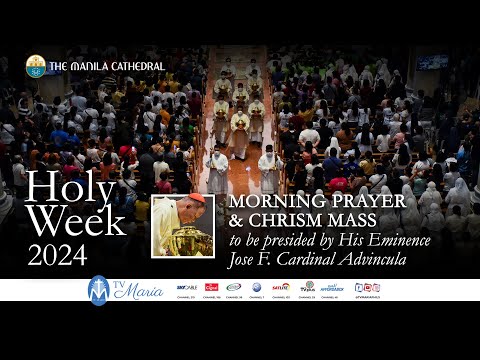 Morning Prayer & Chrism Mass at the Manila Cathedral - March 28, 2024 (6:30am)