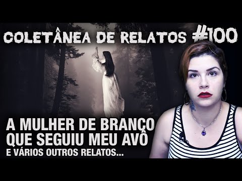 ELE PASSAVA POR UM ATALHO À NOITE QUANDO SE DEPAROU COM UMA ESTRANHA MULHER DE BRANCO - COLETÂNEA