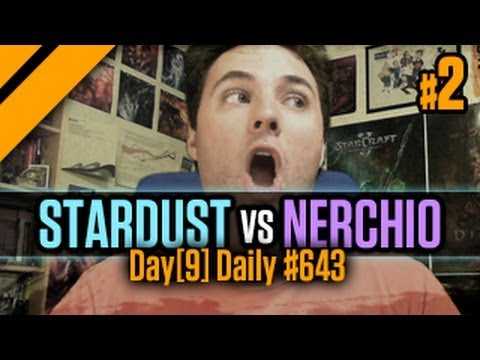 Day[9] Daily #643 - StarDust vs Nerchio - P2
