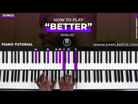 How To Play "BETTER" By Khalid | Easy Piano Tutorial (Beginner Lesson)