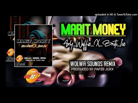 Marit Money _-_ Arly Waffie _X_ Broti Ice (Wolwa Sounds Remix 2025 )