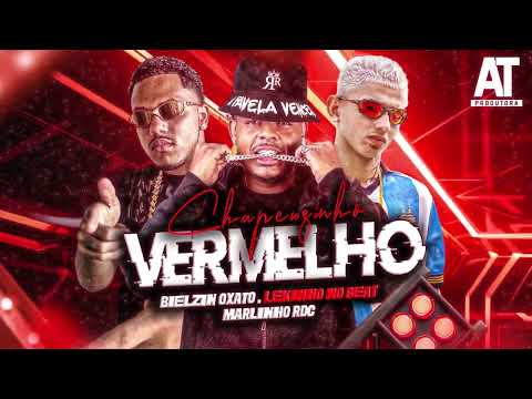CHAPEUZINHO VERMELHO - Lekinho no Beat, Marlinho RDC, Bielzin Oxato