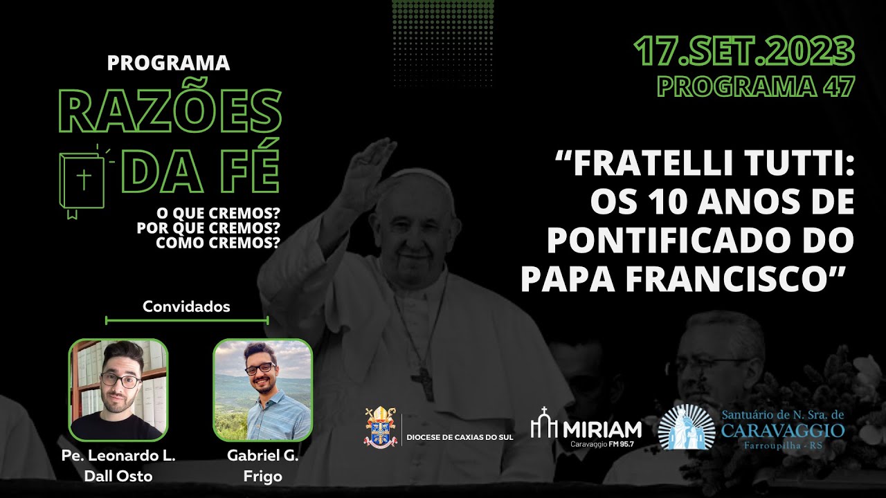 Foto de capa da notícia Razões da Fé - #47 - Fratelli tutti: os 10 anos de pontificado do Papa Francisco
