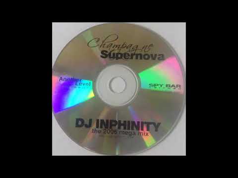 DJ Inphinity - Champagne Supernova - The 2006 Mega Mix