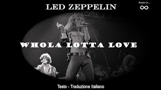 Led Zeppelin - Whola Lotta Love (1969) - Testo (Lyrics) + Traduzione Italiano