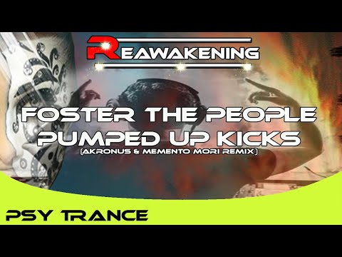 Psy-Trance ♫ Foster The People - Pumped up Kicks (Akronus & Memento Mori Remix)