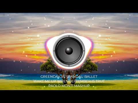 Greenday VS Spandau Ballet - Wake me up when september is true - Paolo Monti mashup