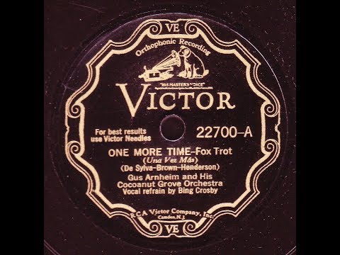 Gus Arnheim & His Cocoanut Grove Orch.: One More Time 1931 (Bing Crosby)