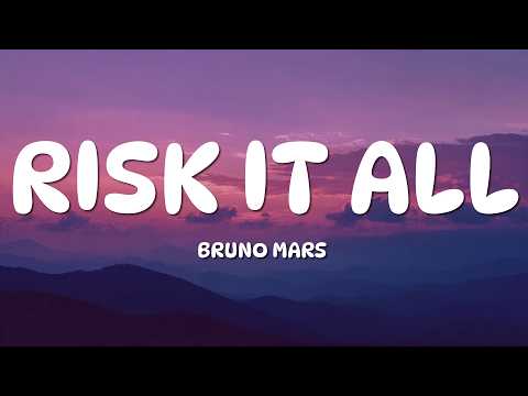 Bruno Mars - Risk It All (Lyrics)