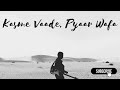 Kasme Vaade Pyaar Wafa