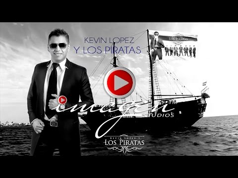 KEVIN LOPEZ Y  LOS PIRATAS - NO VALES LA PENA - IMAGEN STUDIOS ™