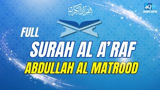 Download lagu SURAH AL A'RAF ABDULLAH AL MATROOD mp3