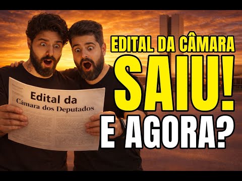 🚨 SAIU O EDITAL - Análise completa - Câmara dos Deputados 2026 (Analista e Técnico)