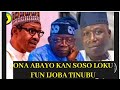 ONA ABAYO KAN SOSO LOKU FUN IJOBA TINUBU,