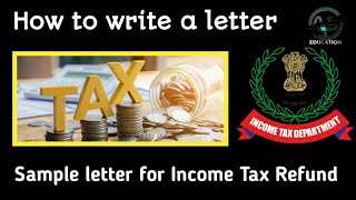 Write a Sample letter for Income Tax Return/Request to Income Tax Department Refund the Extra Amount